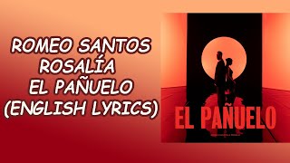 Romeo Santos, ROSALÍA - El Pañuelo (ENGLISH LYRICS)