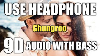 (9D AUDIO WITH BASS)| Ghungroo Song - War | Hrithik Roshan, Vaani Kapoor | Arijit Singh, Shilpa Rao