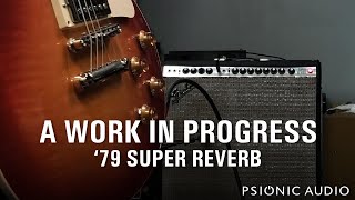 A Work in Progress | '79 Super Reverb