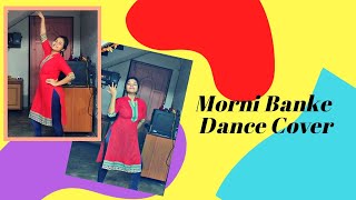 Morni Banke Dance Cover | Badhaai Ho | Tanishk Bagchi | Neha Kakkar | Ayushmann K, Sanya M