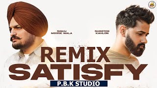 Satisfy Remix | Sidhu Moose Wala | Shooter Kahlon | Trippy | Ft. P.B.K Studio