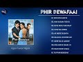 Phir Bewafai_Jukebox । Agam Kumar Nigam । Tulsi Kumar । Praveen Bhardwaj । Prashant Vasl । Nikhil