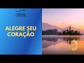 Musicas Catolicas Alegre Seu Coração