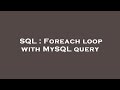 SQL : Foreach loop with MySQL query