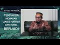 Terpaksa Memakan Uang Haram Dari Hasil Berjudi - Ustadz Adi Hidayat