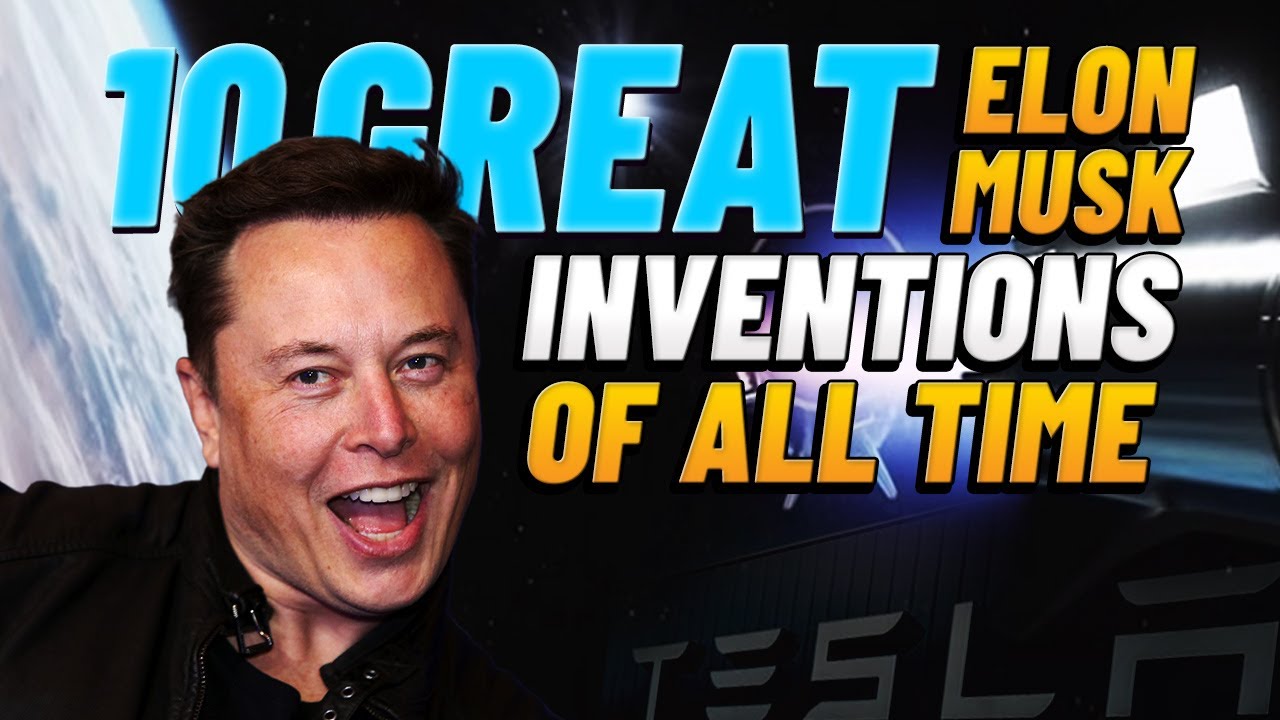 Elon Musk's 10 Best Inventions Will Definitely SHOCK You! - YouTube