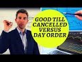 Good Till Cancelled vs Day Orders, Which is Better? 🔰