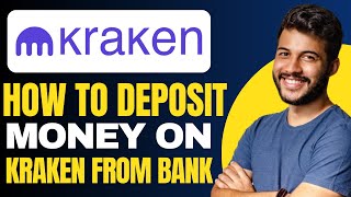 How to Deposit Money to Kraken From Bank (2025)