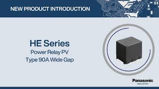 New Product Introduction: HE Series Power Relay PV Type 90A Wide Gap