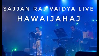 Hawaijahaj | Sajjan Raj Vaidya LIVE in London | Part 3