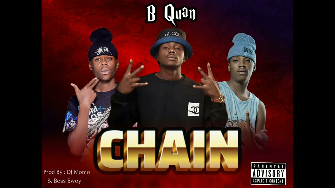 B Quan - Ft - Blood Kid YVOK - & - Boss Bwoy - Ama Chain (Official ...