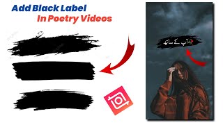 How To Add Black Labels In Poetry Videos ||Label Kaise Add Kare Urdu Poetry Videos Me | Inshot App