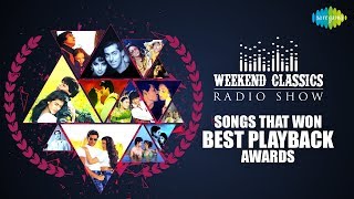 Weekend Classics Radio Show | Songs that won best playback awards | Bheegey Hont | Kya Hua Tera Vada
