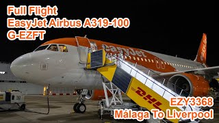 Full Flight: EasyJet Airbus A319-100 G-EZFT: Málaga To Liverpool December 2024