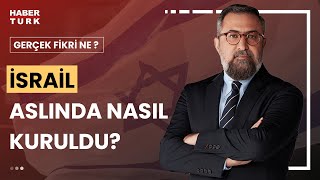 #CANLI - İsrail Devleti nasıl tanındı? Gerçek Fikri Ne'de konukları yorumluyor