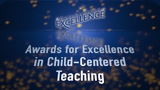 Celebration of Excellence 2020: Child-Centered Excellence in Teaching Awards