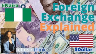 Foreign Exchange EXPLAINED: Nigerian Naira vs US Dollar