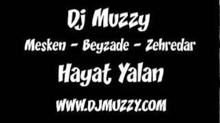 Mesken \u0026 Beyzade \u0026 Zehredar Ft DJmUzzy - Hayat Yalan 2010