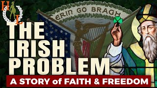 From Saint Patrick to the Fenians – Ireland’s Fight for Liberty