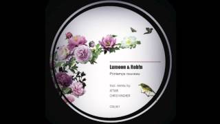 Lumoon \u0026 Rob!n - Printemps Nouveau (Chris Hingher Remix)