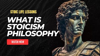What is Stoicism | The Philosophy of Stoicism | Stoicism Explained | StoicLife Lessons