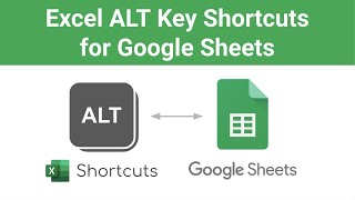 Excel ALT Key Shortcuts for Google Sheets