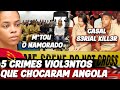 5 CRIMES QUE CHOCARAM ANGOLA