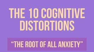 10 Cognitive Distortions That Cause Anxiety - Learn these to stop anxiety at the source