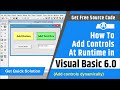 How to add controls at runtime in visual basic 6.0 | Add controls dynamically at run time