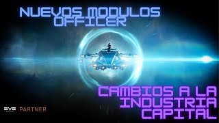 Notas del parche 22.01 Ajustes a la industria capital🏭, nuevos Officer y más - EVE Online en español