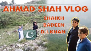 Ahmad Shah New Vlog | Shaikh Badeen D.I.Khan