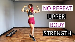 45 Minute Upper Body Strength NO REPEAT Workout! | Follow Along Home Workout
