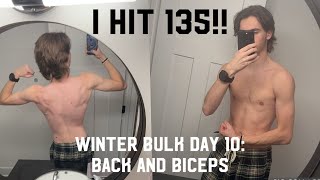 Finally hitting 135 pounds! Winter Bulk Day 10: Back and Biceps