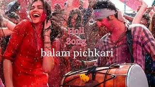 Holi Song | Balam pichkari | ye Jawani hai deewani | Hindi holi song download | bollywood songs