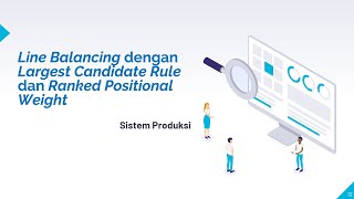 Line Balancing dengan Menggunakan Metode Largest Candidate Rule dan Ranked Positional Weight