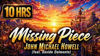 Missing Piece | 10 Hour Loop - John Michael Howell (feat. Davide Dalmonte)