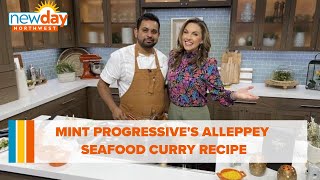 Mint Progressive Indian shares recipe for Alleppey Seafood Curry - New Day NW