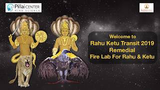 Rahu Ketu Transit 2019: Remedial Fire Lab For Rahu \u0026 Ketu