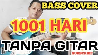 1001 HARI TANPA GITAR ( BASS COVER )