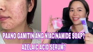 PAANO GAMITIN ANG NIACINAMIDE SOAP? / AZELAIC ACID SERUM?