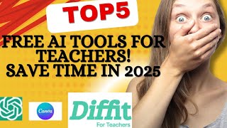 5 FREE AI Tools Every Teacher Should Use in 2025