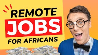 Remote Jobs for Africans (Work From Home Jobs 2023)