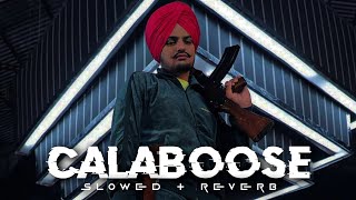Calaboose [ Slowed + Reverb ] Sidhu Moose Wala | Rated LoFi