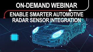 Webinar - Enable smarter automotive sensor integration with TI mmWave AoP technology