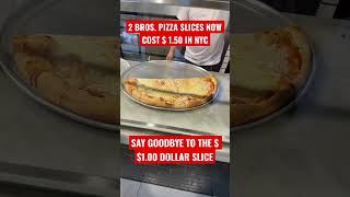 NYC SAYS GOODBYE to the Dollar Slice $ 1.00 Slice 🍕Now GONE at 2 Bros Pizza!? #shorts #nyc #pizza