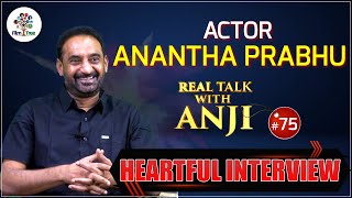 Actor Anantha Prabhu Heartful Interview | Real Talk With Anji #75 | Telugu Interviews | Film Tree