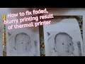 how to fix faded, blurry printing of mini thermal printer #bluetoothlabelprinter #cleaningprinthead