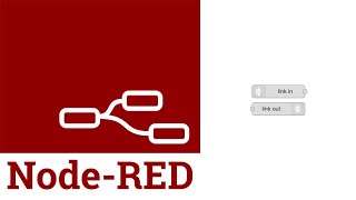 Node-Red: Link In & Out