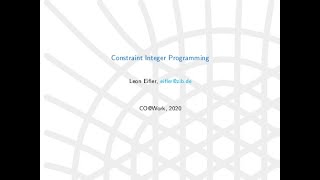 Leon Eifler - Constraint Integer Programming
