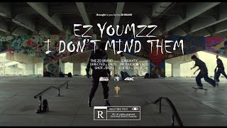 Zo Brand Presents ⚜️: EZ Youmzz - I don't mind them | Shot on BMPCC4k